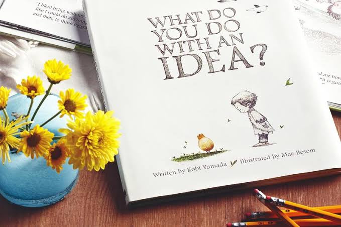 What To Do With An Idea by Kobi Yamada